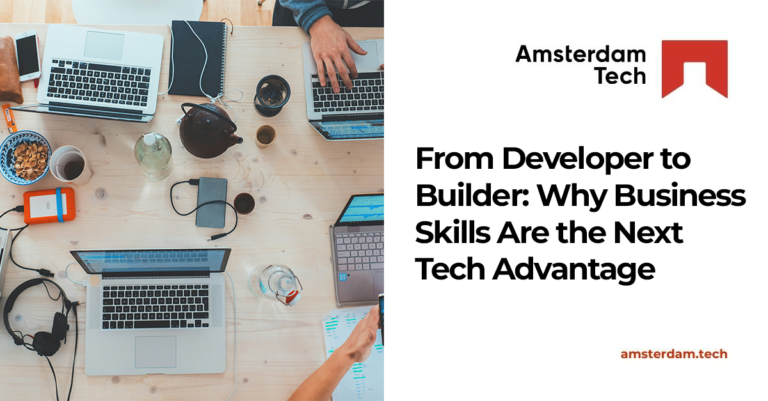From Developer to Builder: Why Business Skills Are the Next Tech Advantage
