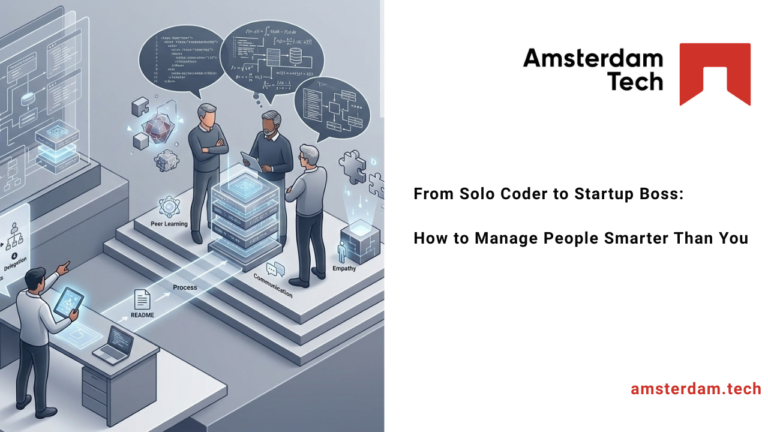 From Solo Coder to Startup Boss: How to Manage People Smarter Than You