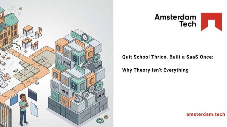 Quit School Thrice, Built a SaaS Once: Why Theory Isn’t Everything