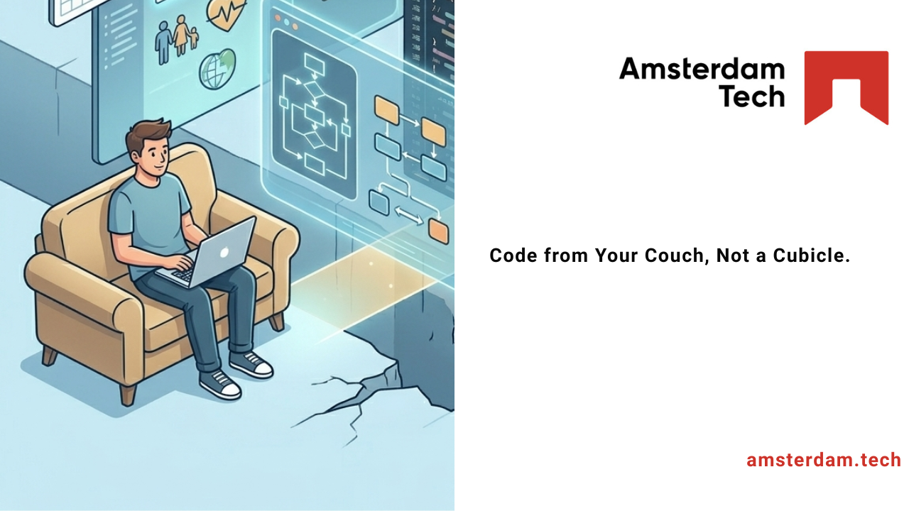 Code from Your Couch, Not a Cubicle.